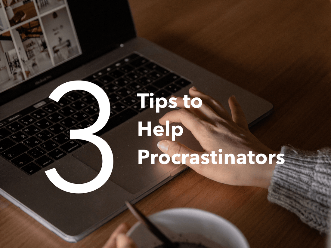 3 Tips to Help Procrastinators - The House of Routine