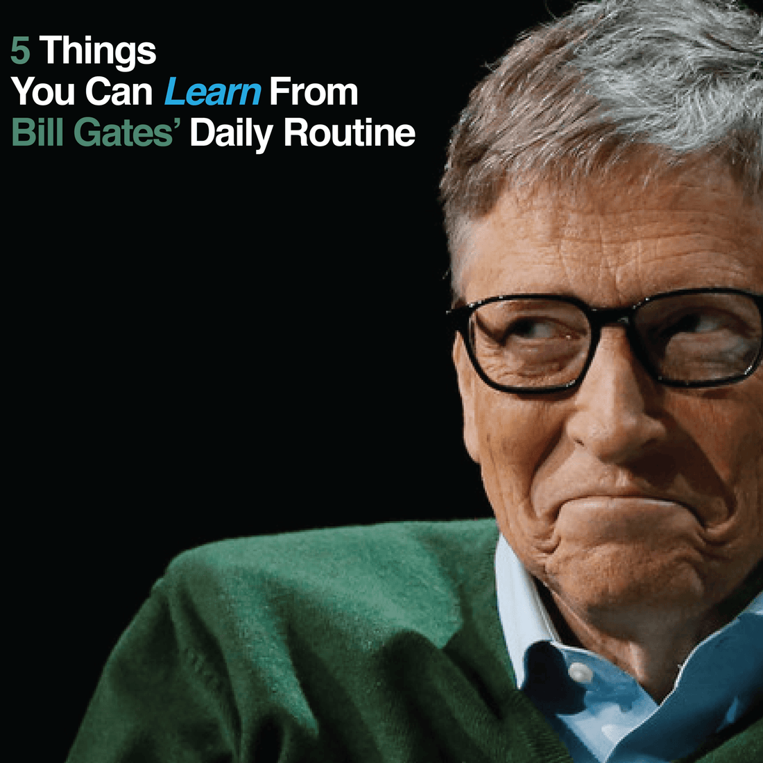 5 Things You Can Learn From Bill Gates’ Daily Routine - The House of Routine