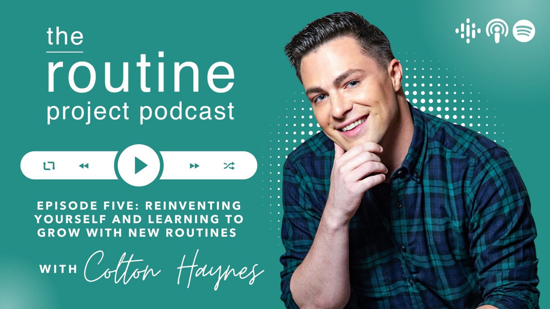 🎧 EPISODE 5! Colton Haynes - Reinventing Yourself Through Positive Routines - The House of Routine