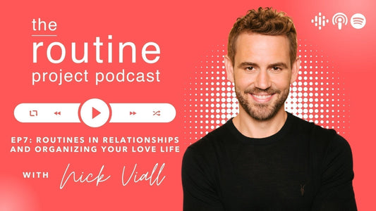 Routines In Relationships - Organize Your Love Life With Nick Viall - The House of Routine