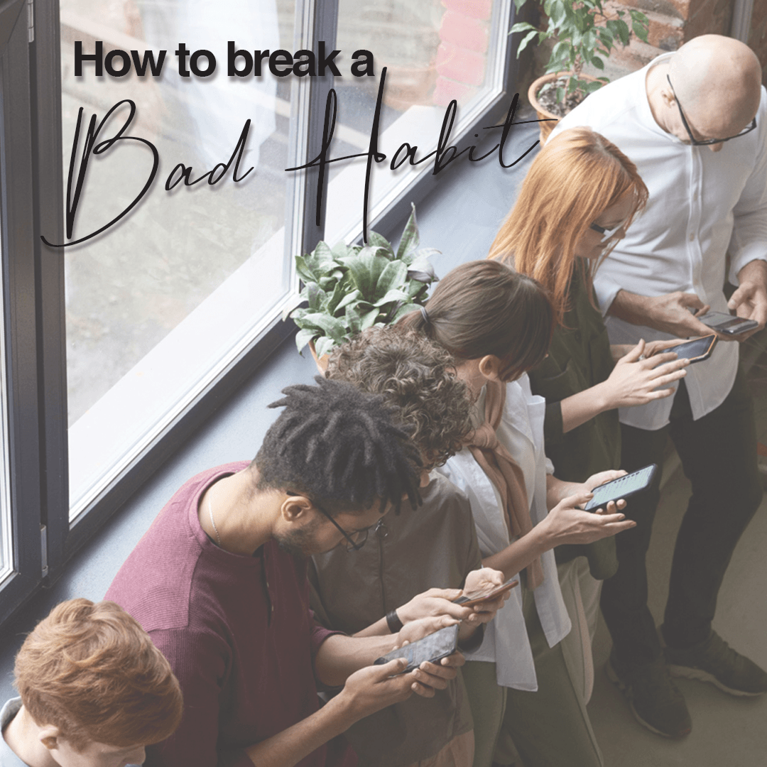 Steps To Take To Break A Bad Habit - The House of Routine
