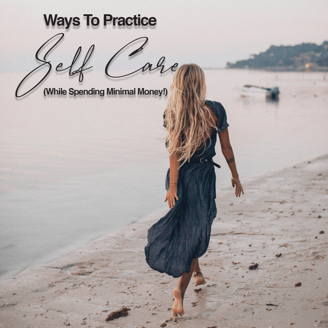 Ways To Practice Self-Care (While Spending Minimal Money!) - The House of Routine