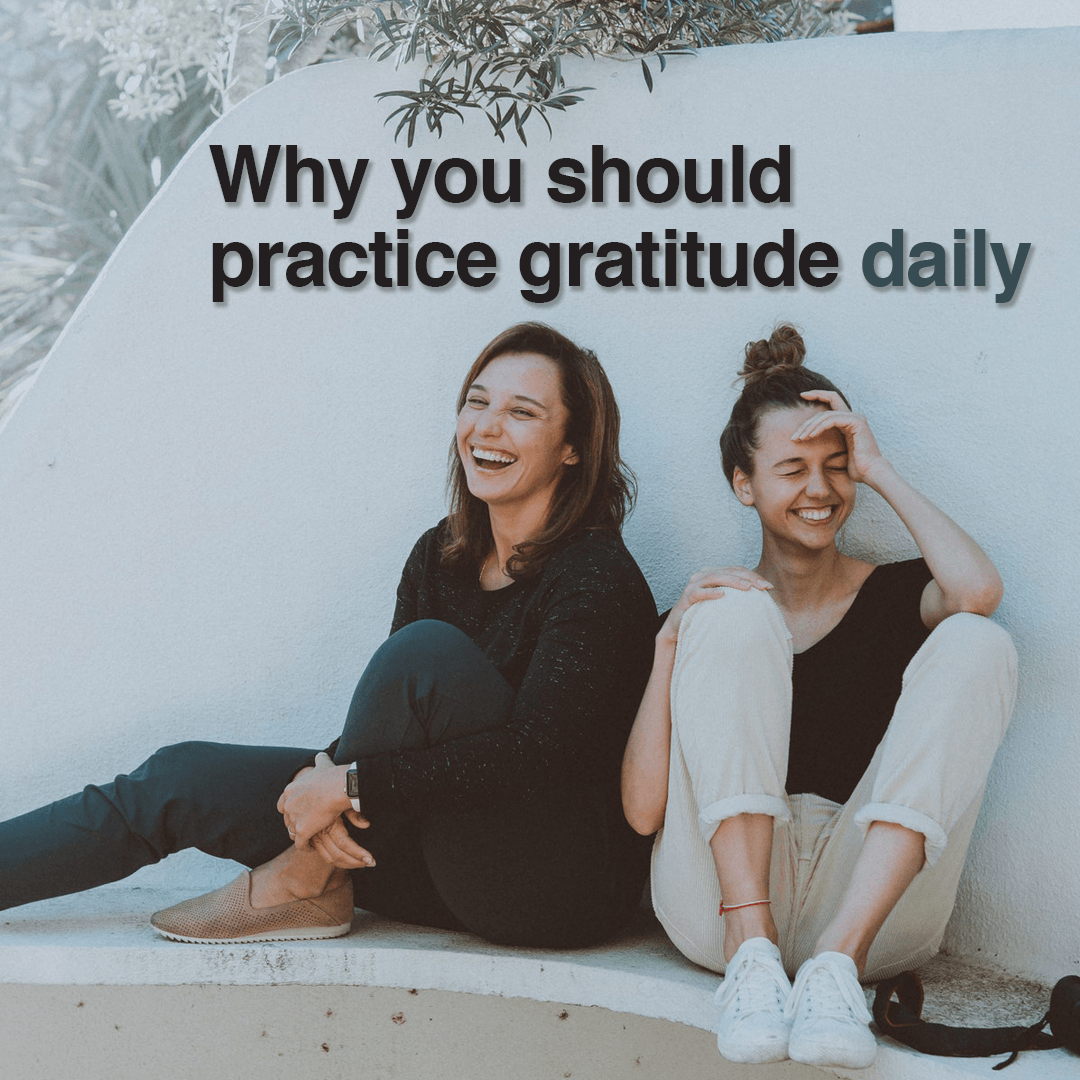 Why You Should Practice Gratitude Daily - The House of Routine